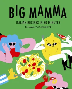 Big Mamma Italian Recipes in 30 Minutes
